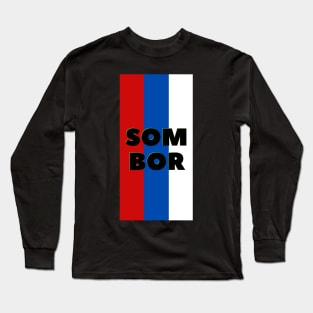 Sombor City in Serbian Flag Colors Vertical Long Sleeve T-Shirt